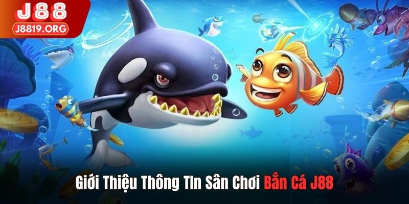 Giới thiệu thông tin sân chơi bắn cá J88