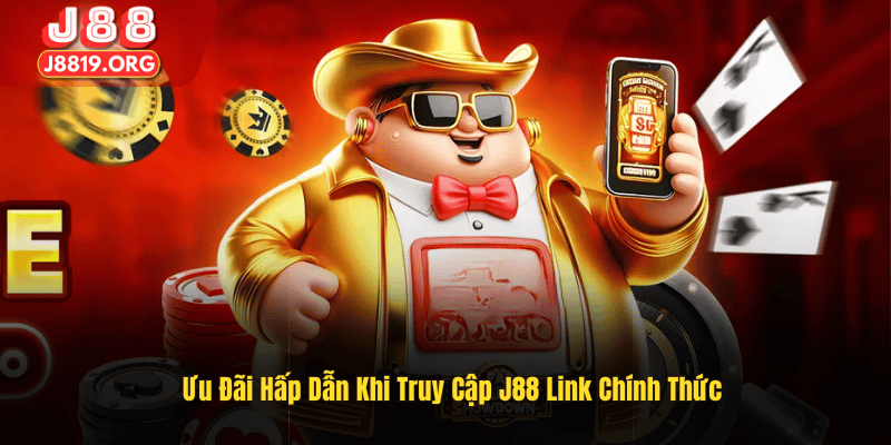 Ưu Đãi Hấp Dẫn Khi Truy Cập J88 Link Chính Thức