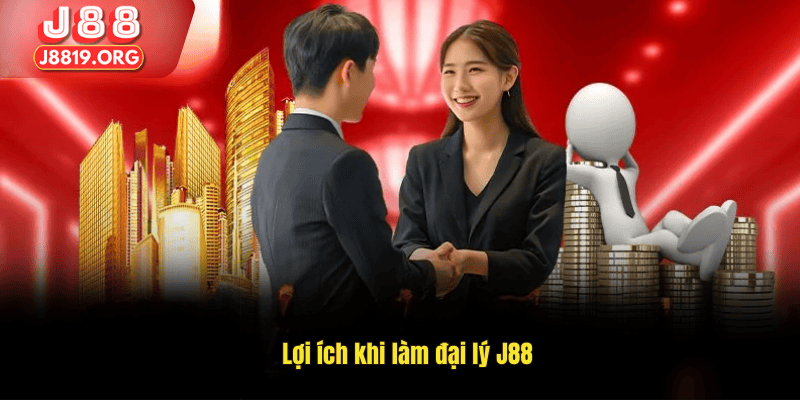 Lợi ích khi làm đại lý J88